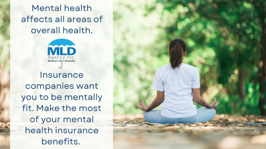 Mental health insurance coverage gets better each year. Mental health fitness is important. 